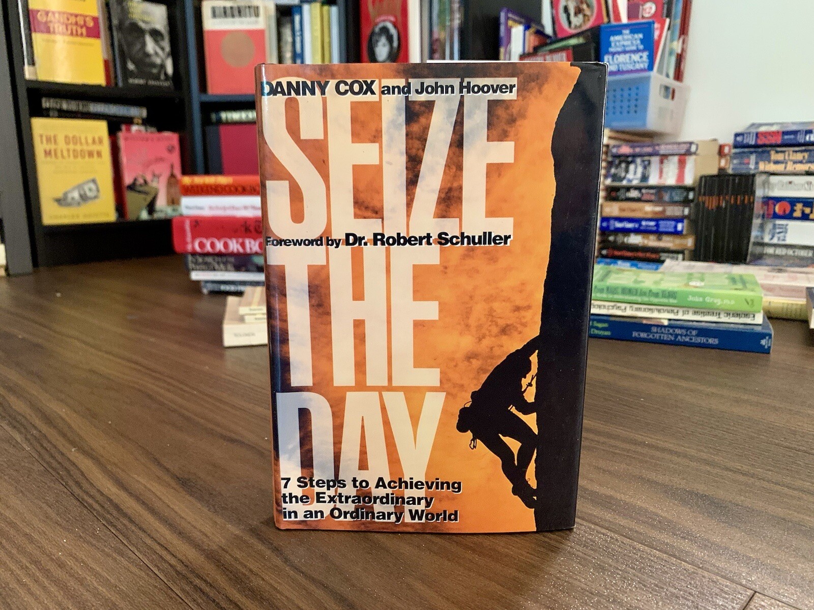 Seize the Day: 7 Steps to Achieving the Extraordinary in an Ordinary World (HC)