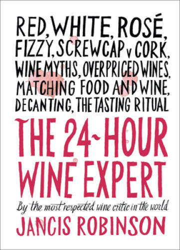 24-Hour Wine Expert – Hardcover By Robinson, Jancis – VERY GOOD