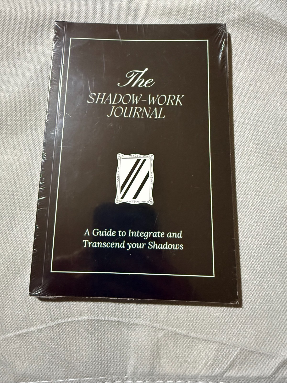The Shadow Work Journal A Guide to integrante and transcend your shadows