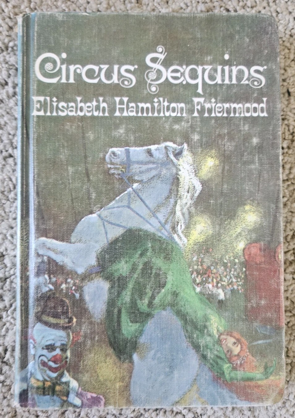 Circus Sequins Elisabeth Hamilton Friermood 1968 Hardcover 240 Pages