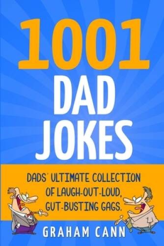 1001 Dad Jokes: Dads Ultimate Collection of Laugh-Out-Loud, Gut-Bus – VERY GOOD