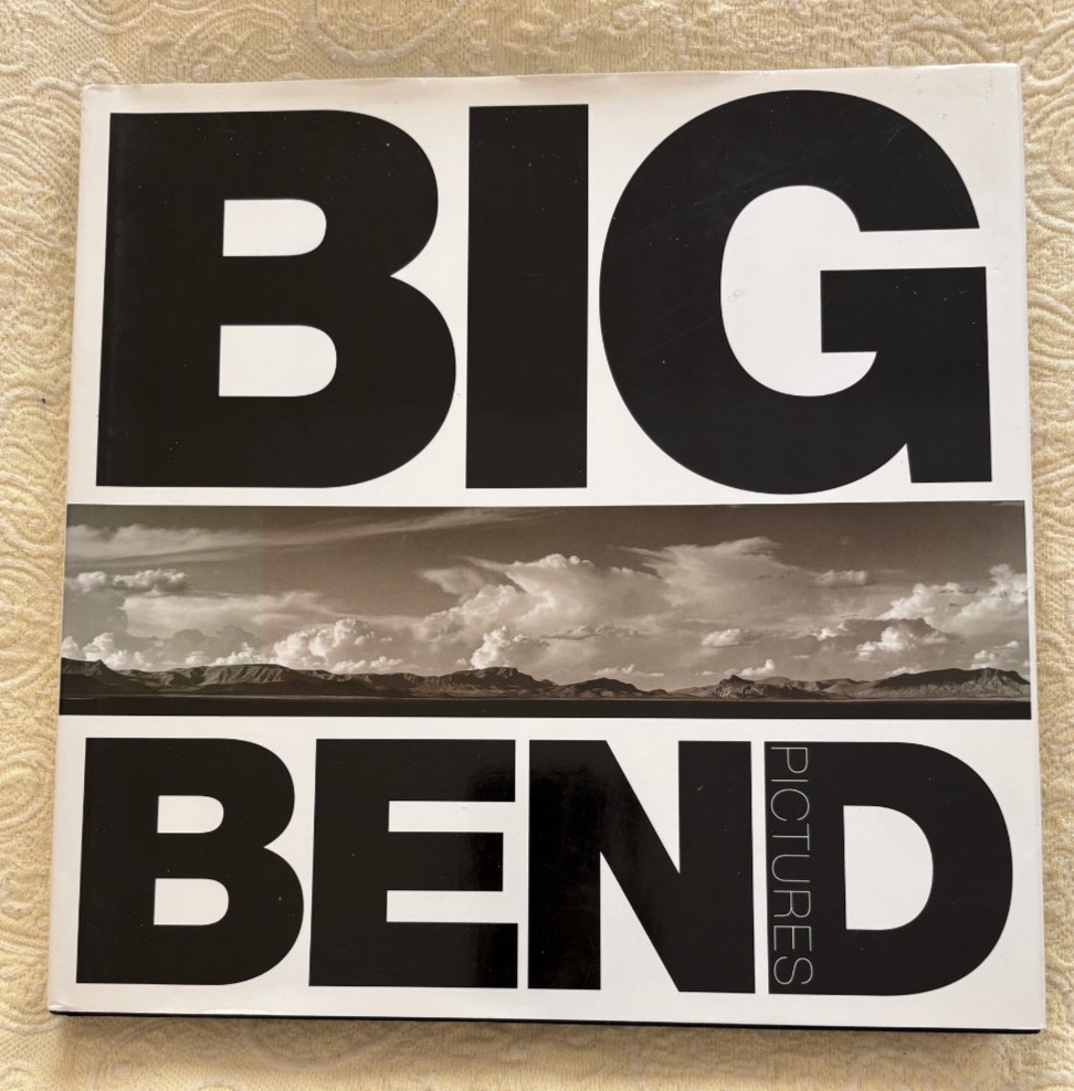 Big Bend Pictures by James Evans, U Texas Press, Austin, 3rd Printing 2011 HC DJ