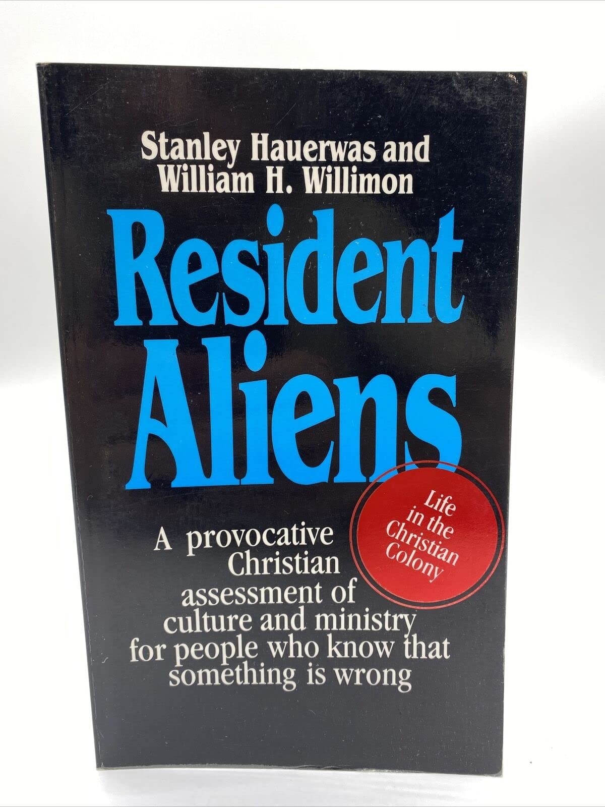 Resident Aliens: A Provocative Christian Assessment of Culture and Ministry …