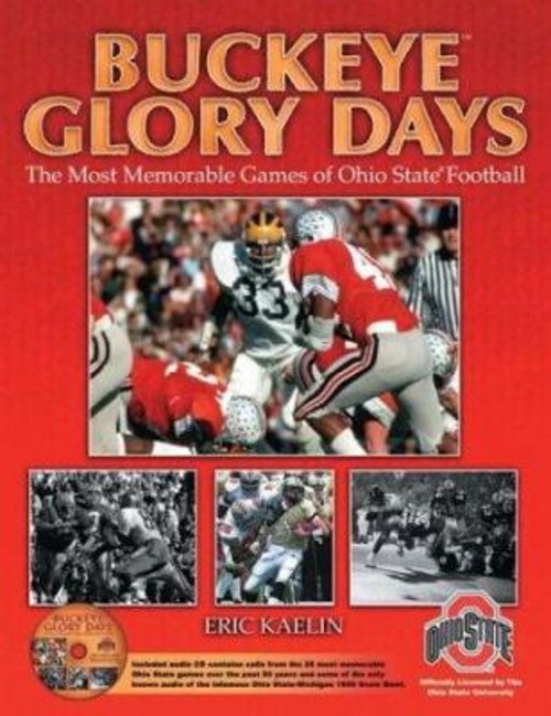 Buckeye Glory Days : The Most Memoriable Games of Ohio State Foot