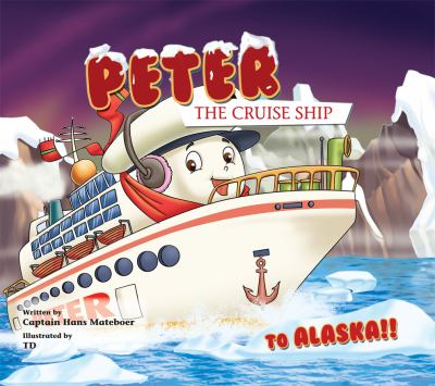 To Alaska!! (Peter the Cruise Ship) by Hans Mateboer