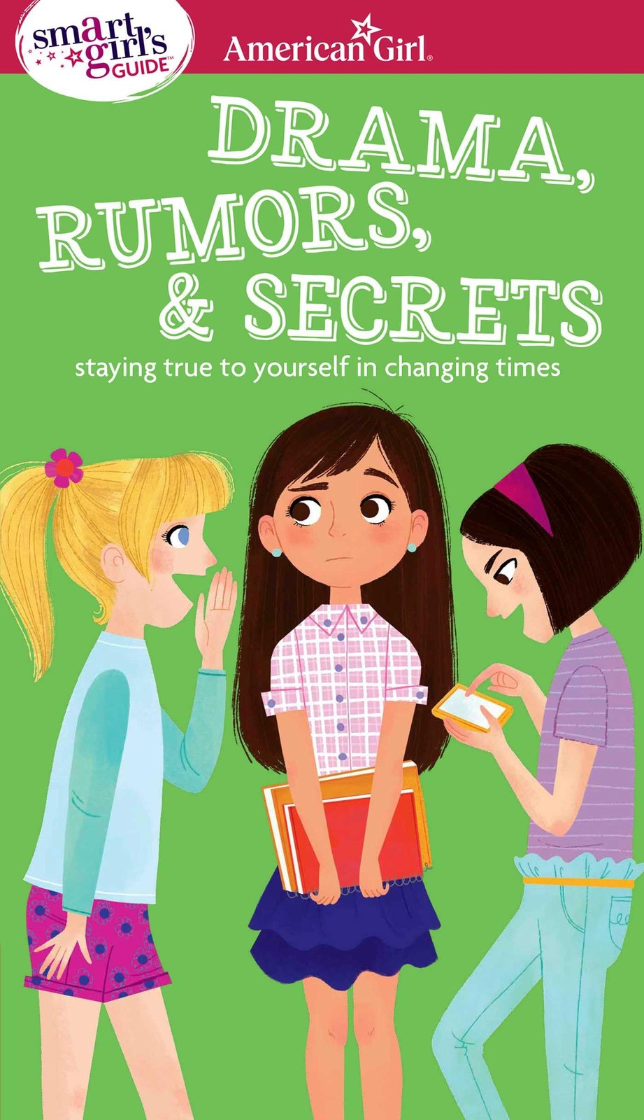 A Smart Girl’s Guide: Drama, Rumors & Secrets: Staying True to Yourself in C…