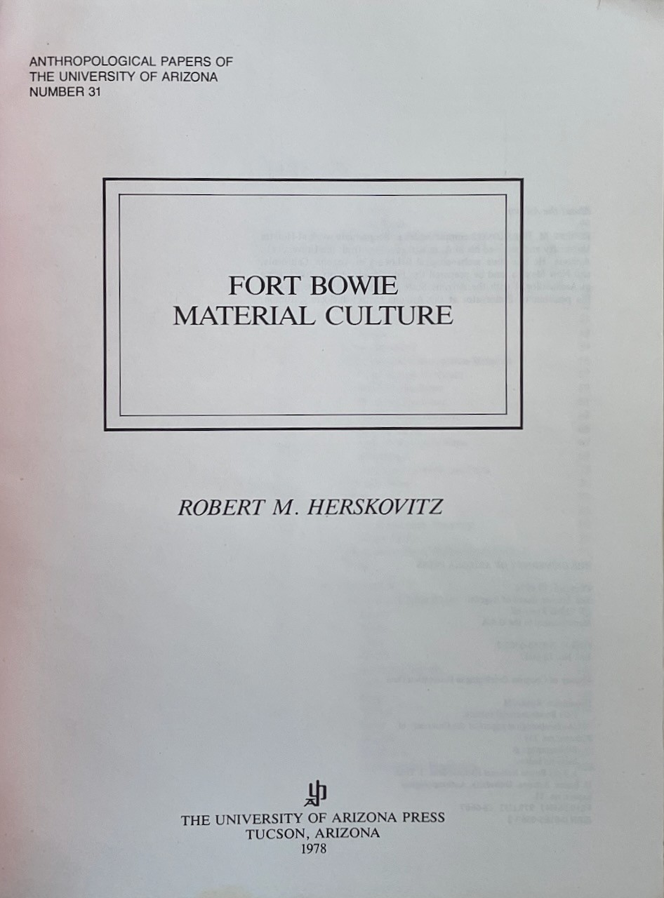 Fort Bowie Material Culture / Robert Herskovitz / U Arizona 1978 pb