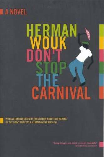 Don’t Stop the Carnival: A Novel – Paperback By Wouk, Herman – GOOD