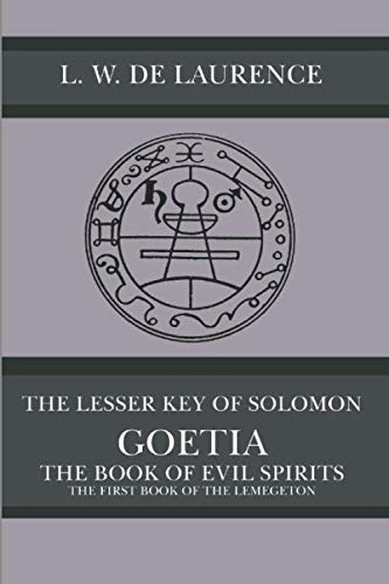 The Lesser Key of Solomon – Goetia – The Book of Evil Spirits