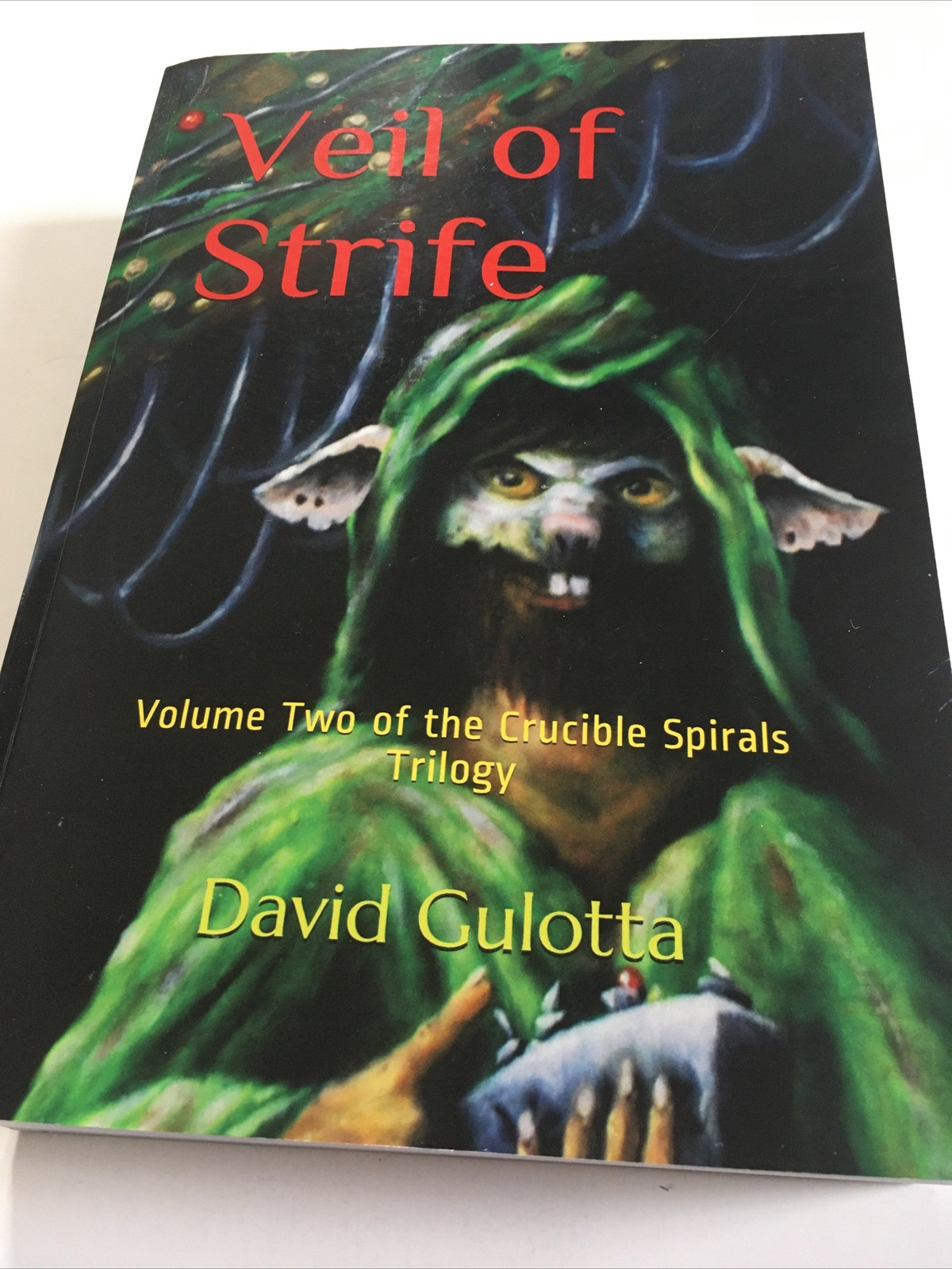 VEIL OF STRIFE: Volume Two of the Crucible Spirals Trilogy by David Gulotta NM