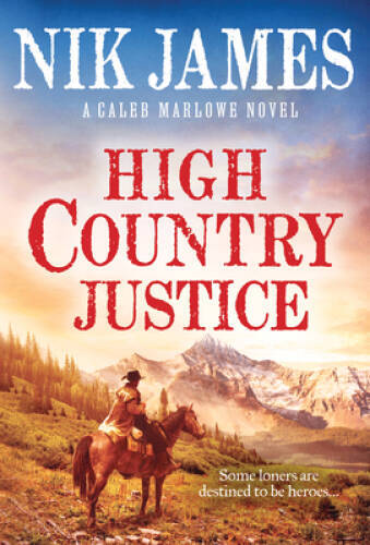 High Country Justice: An Action-Packed Historical Western (Caleb Mar – VERY GOOD
