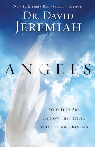 Angels: Who They Are and How They H- 9781601422699, paperback, Dr David Jeremiah