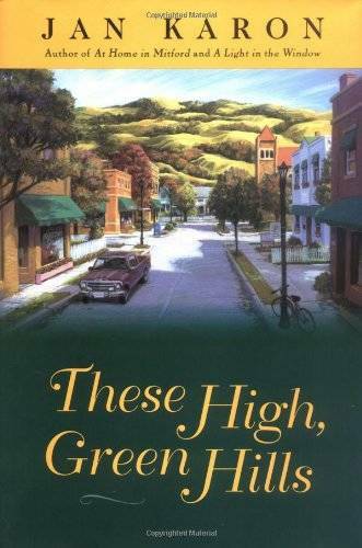 These High, Green Hills – Hardcover By Jan Karon – GOOD