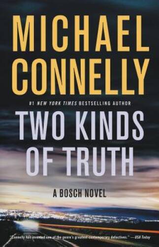 Two Kinds of Truth (A Harry Bosch Novel) – Hardcover By Connelly, Michael – GOOD