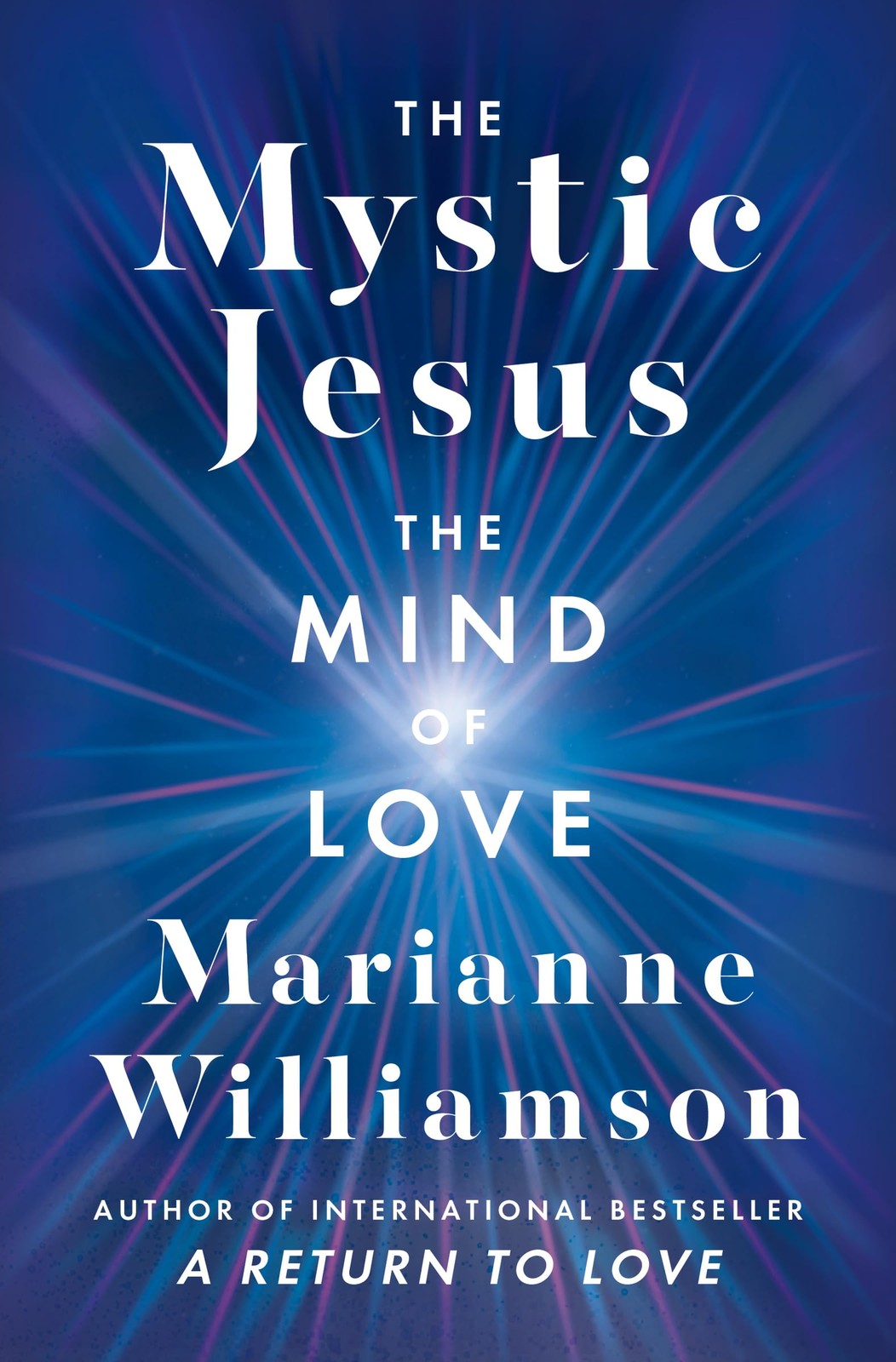 The Mystic Jesus: The Mind of Love―An Exploration of the Spiritual Teachin…