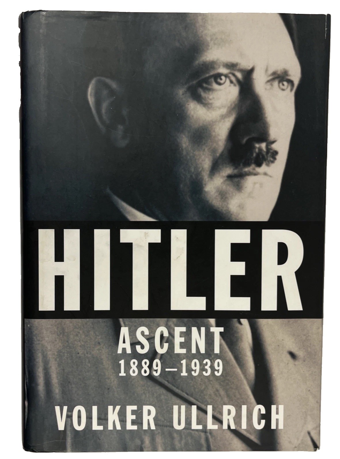 Hitler Ascent 1889-1939 by Ullrich Volker First American Edition DJ Very Good
