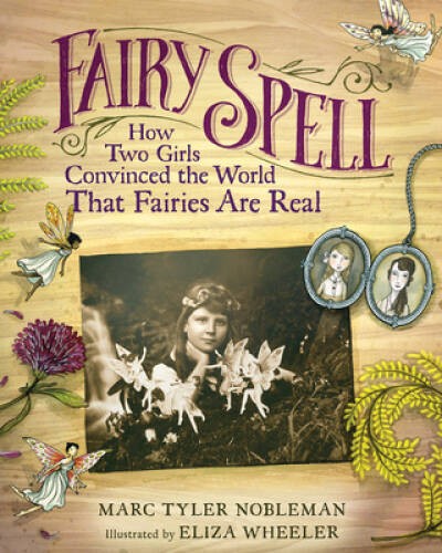 Fairy Spell: How Two Girls Convinced the World That Fairies Are Real – VERY GOOD