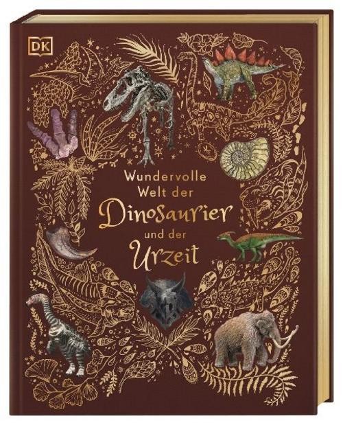 Wundervolle Welt der Dinosaurier und der Urzeit Anusuya Chinsamy-Turan