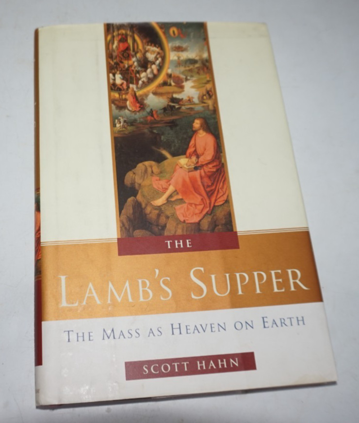 The Lambs Supper Mass As Heaven On Earth Scott Hahn Hard Cover Dust Jacket