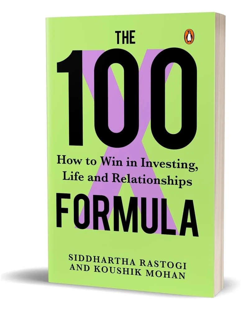 The 100X Formula: – by Siddhartha Rastogi , Koushik Mohan