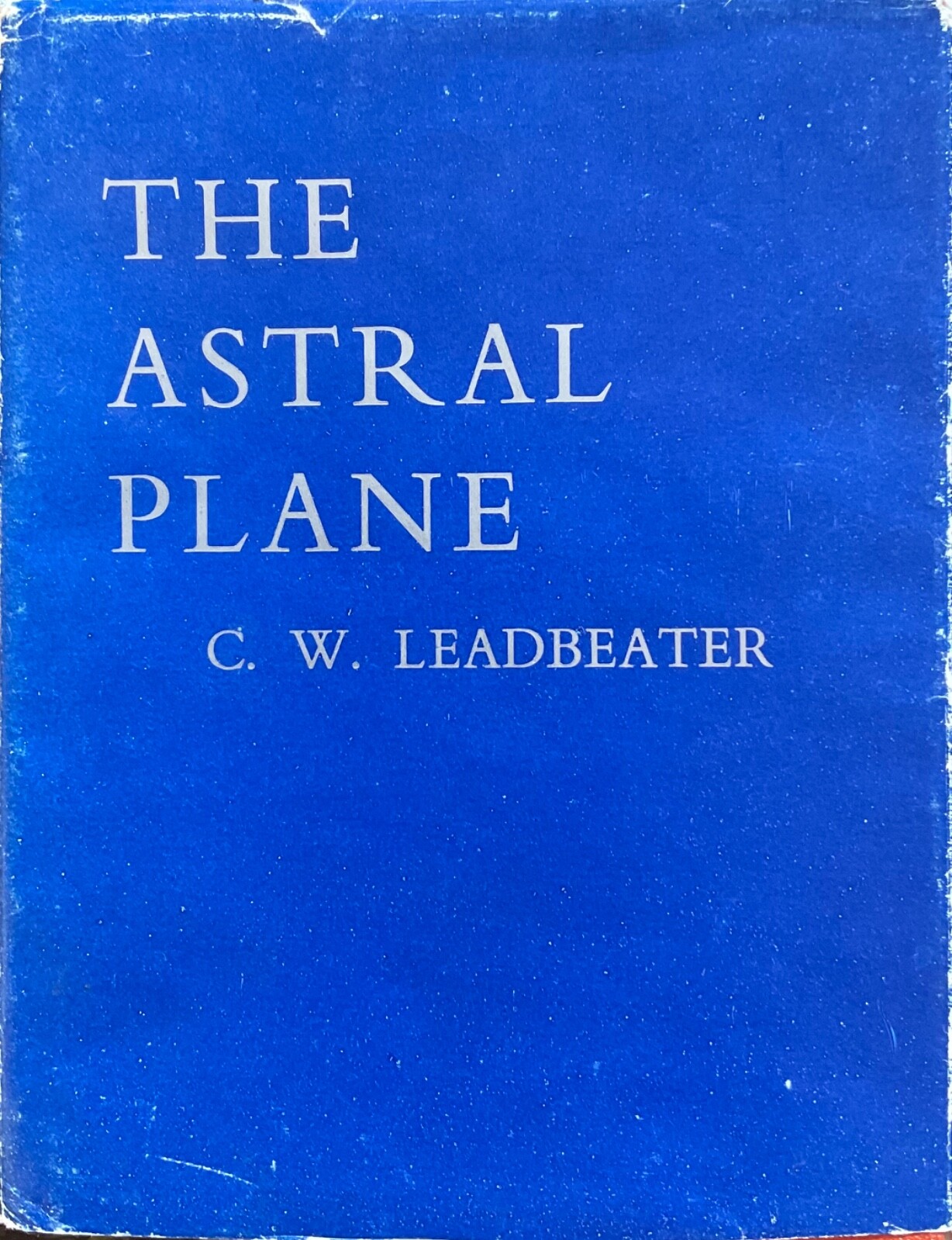 1977 The Astral Plane by C. W. Leadbeater – Hardcover – Theosophical Manual #5