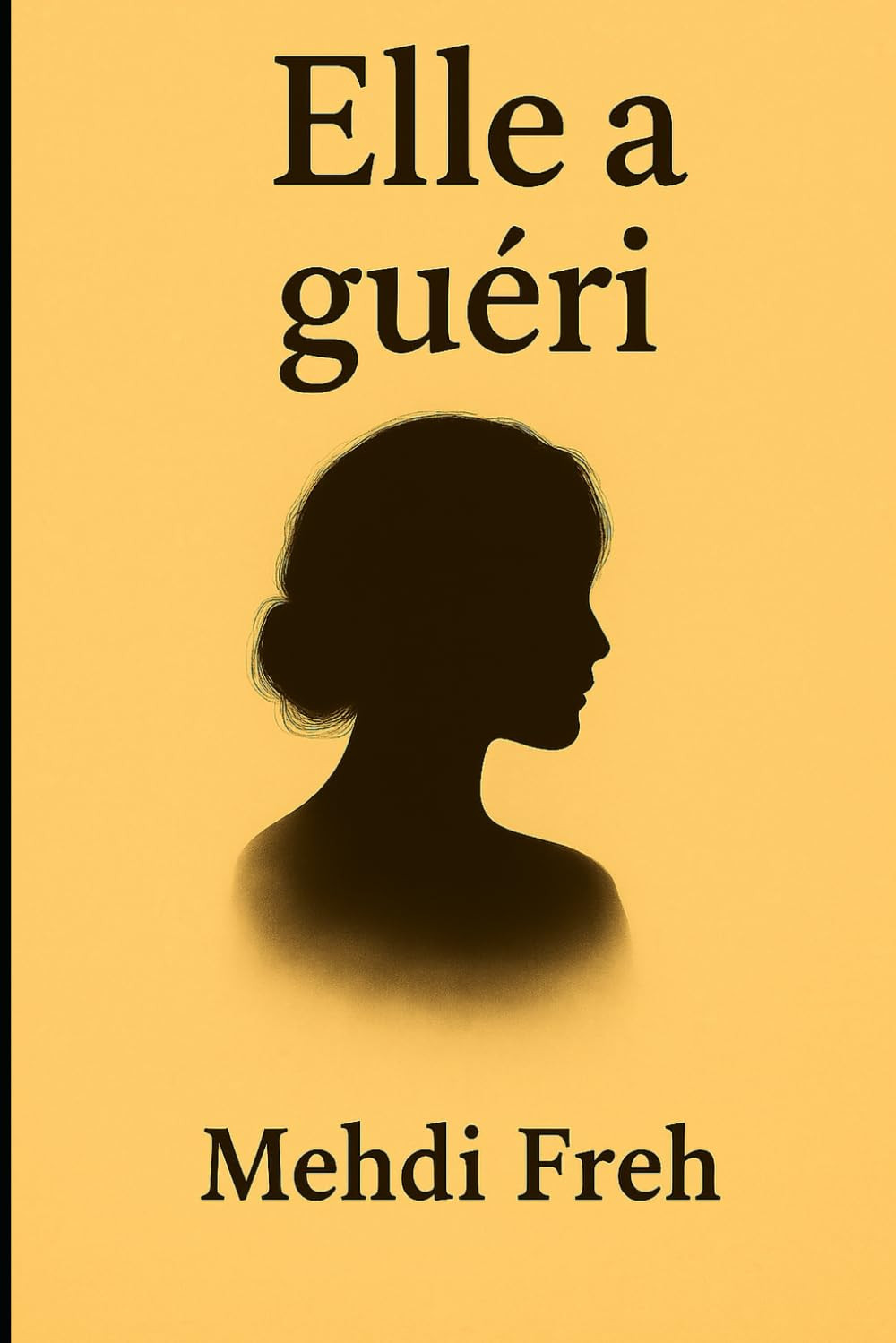 Elle a Guéri (French Edition)