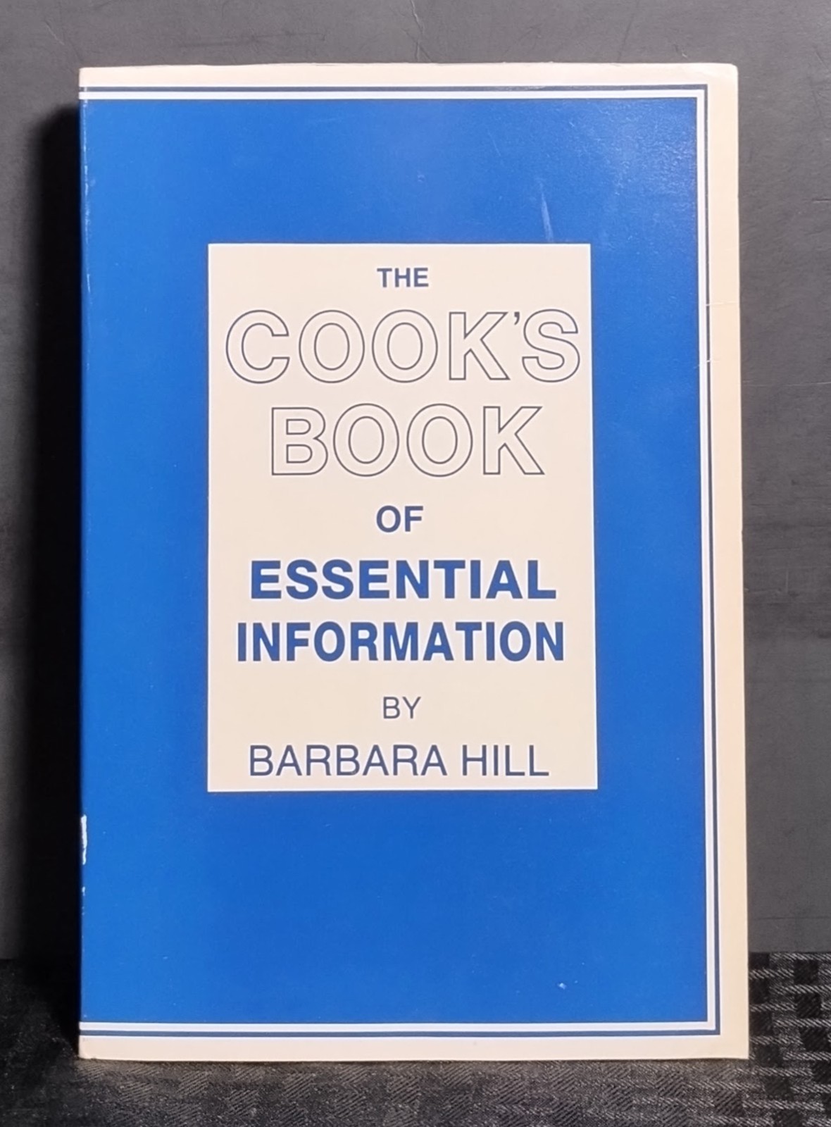 The Cook’s Book of Essential Information Barbara Hill 1987 Softcover Sumner Hous