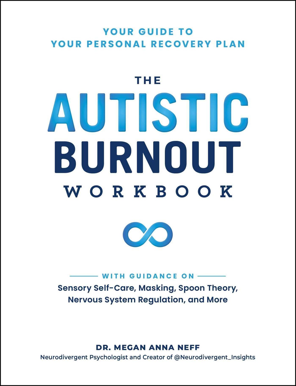 The Autistic Burnout Workbook, Megan Anna Neff