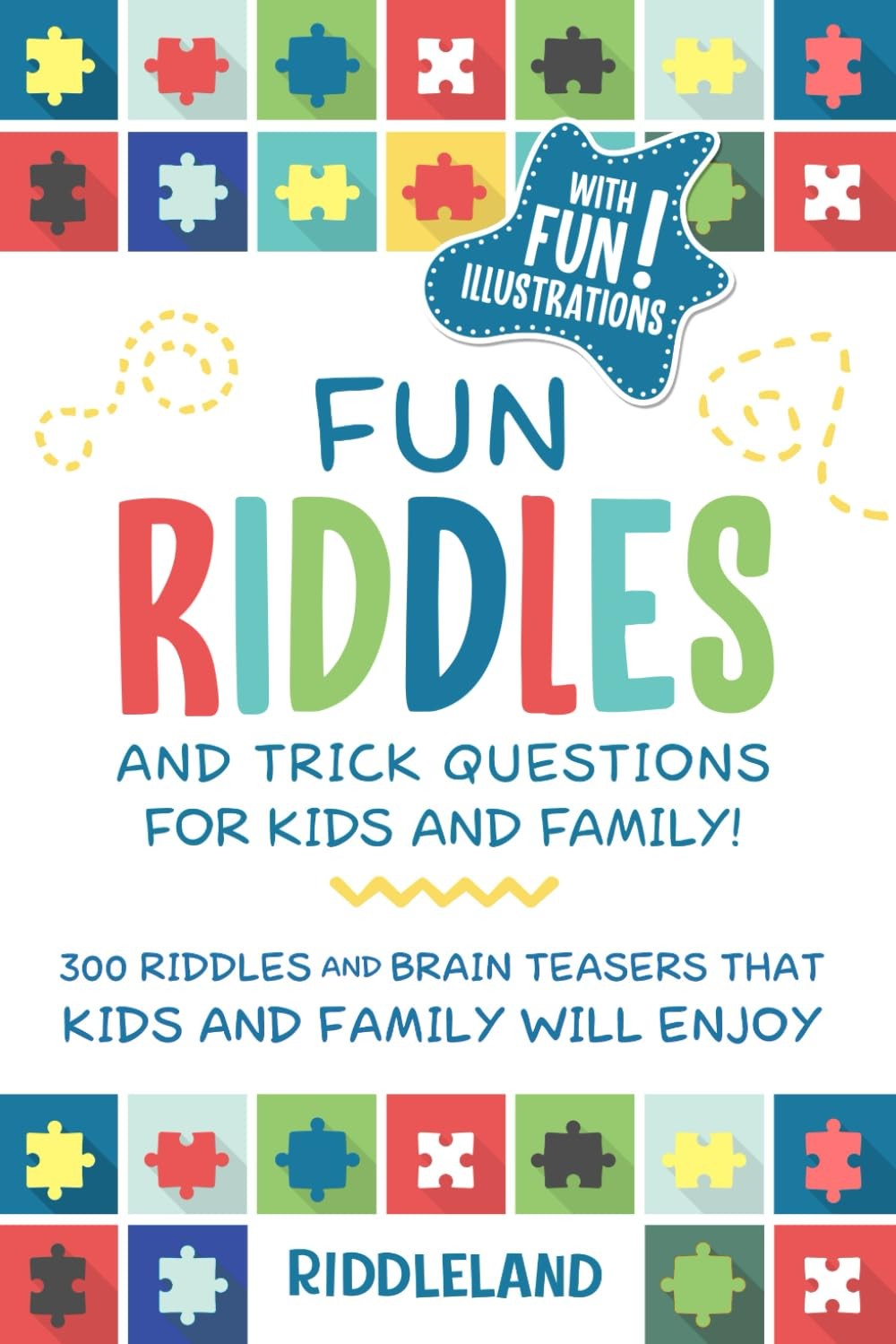 Fun Riddles & Trick Questions For Kids and Family: 300 Riddles and Brain Tea…