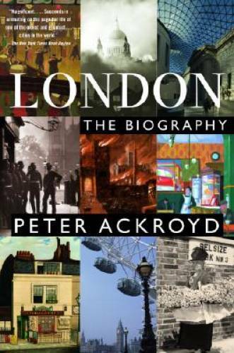 London: The Biography – Paperback By Ackroyd, Peter – GOOD