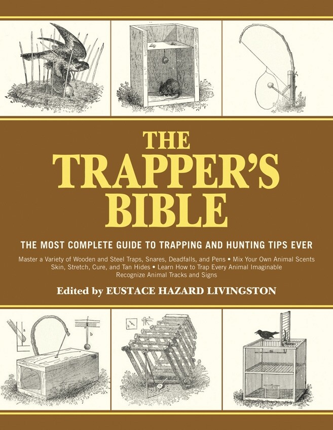 The Trappers Bible Book Most Complete Guide Hunting Tips Personal Stories Photos