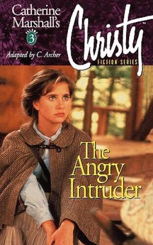 Christy Series #3: The Angry Intruder – Paperback By Marshall, Catherine – GOOD
