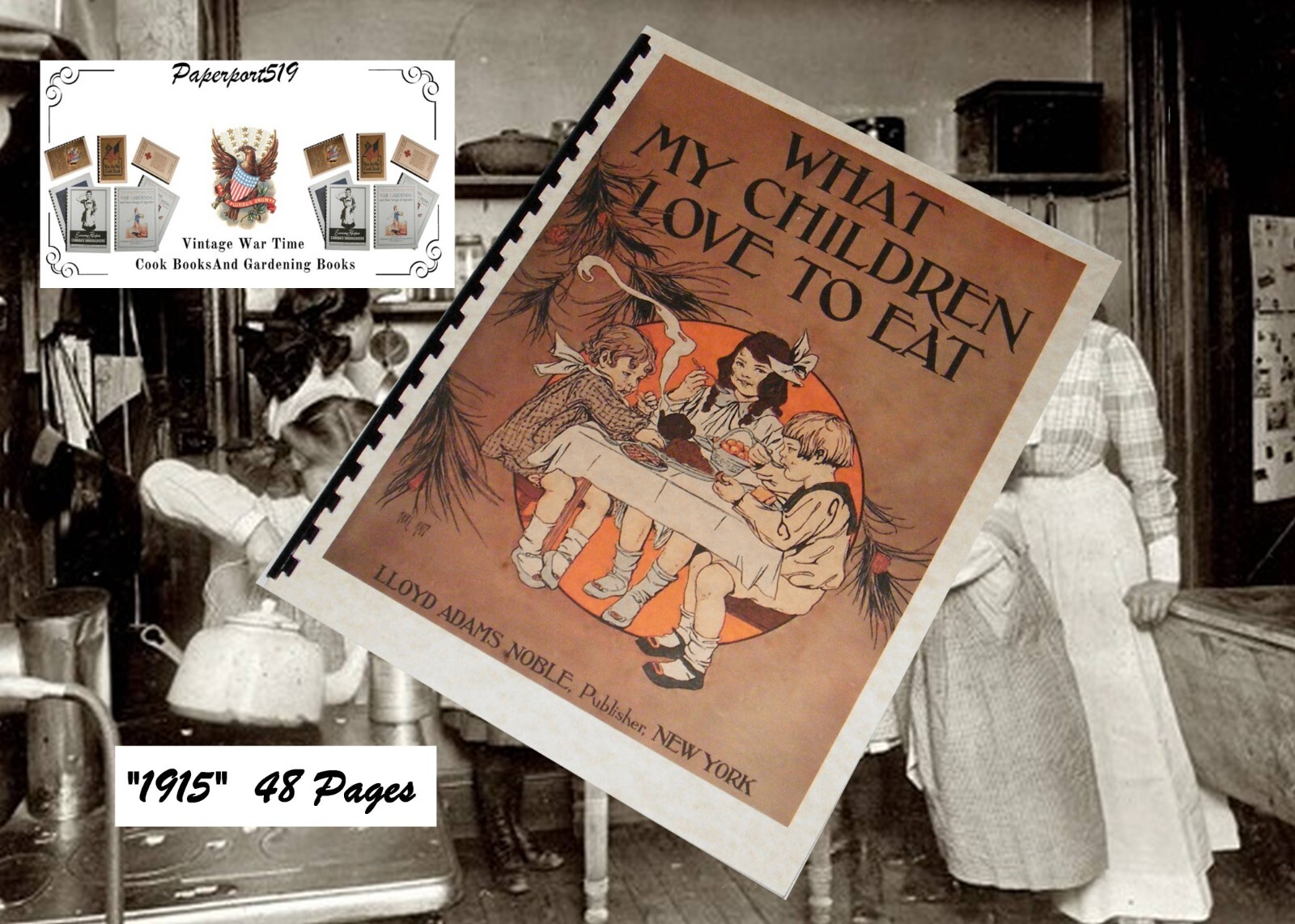 What My Children Love To Eat Cookbook 1915 (48 Pages)