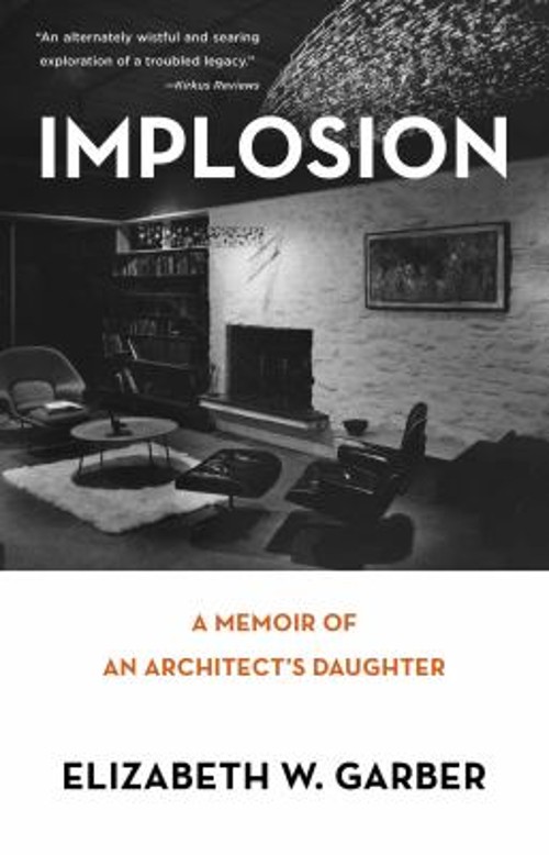 Implosion : Memoir of an Architect’s Daughter Paperback Elizabeth