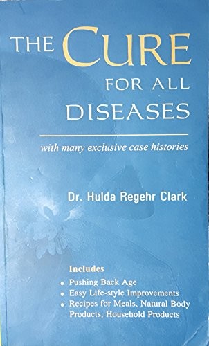 The Cure for All Diseases: With Many Exclusive Case Histories