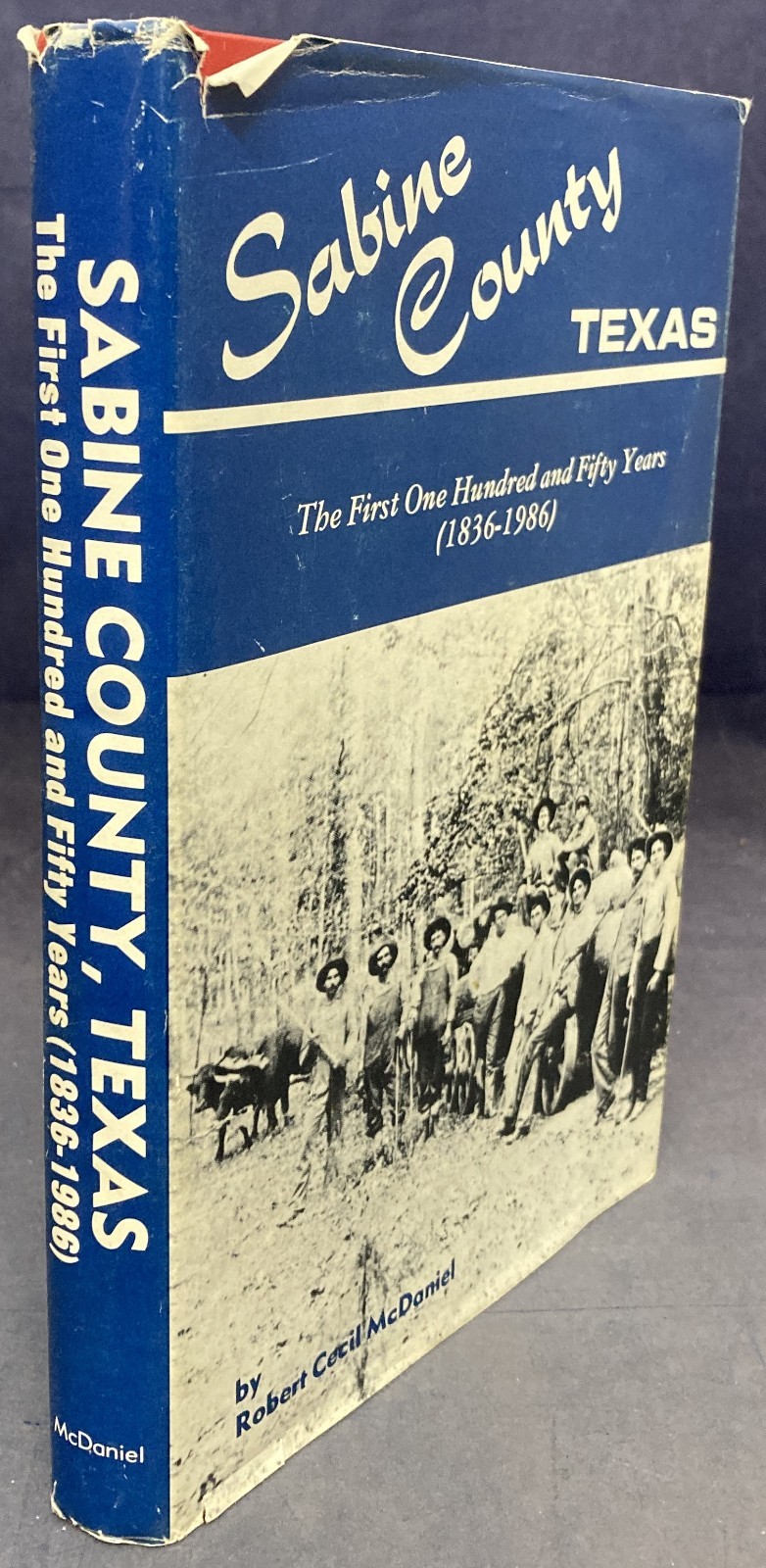Sabine County, TX: The First 150 Years (1836-1986), McDaniel, 1987,HB,VG, 260618