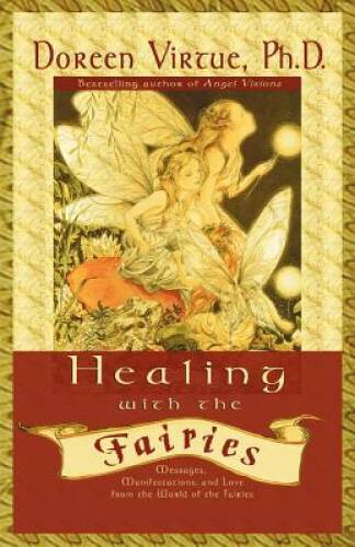 Healing With the Fairies: Messages, Manifestations, and Love from th – VERY GOOD
