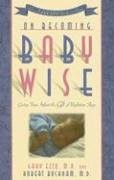 ON BECOMING BABY WISE: GIVING YOUR INFANT THE GIFT OF By Gary Ezzo & Robert