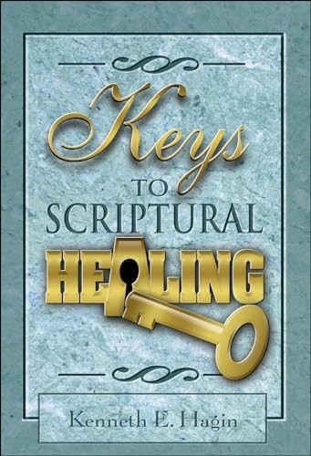 Keys to Scriptural Healing – Paperback By Hagin, Kenneth E – GOOD