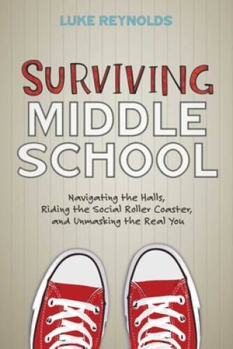 Surviving Middle School: Navigating the Halls, Riding the Social Rol – VERY GOOD