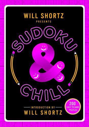 Will Shortz Presents Sudoku & Chill: 200 – 9781250118905, Will Shortz, paperback