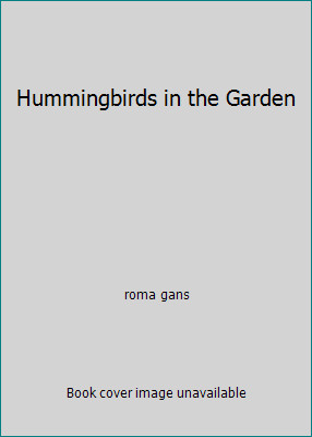 Hummingbirds in the Garden by roma gans