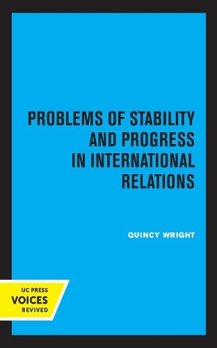 Quincy Wright Problems of Stability and Progress in International Rel (Hardback)