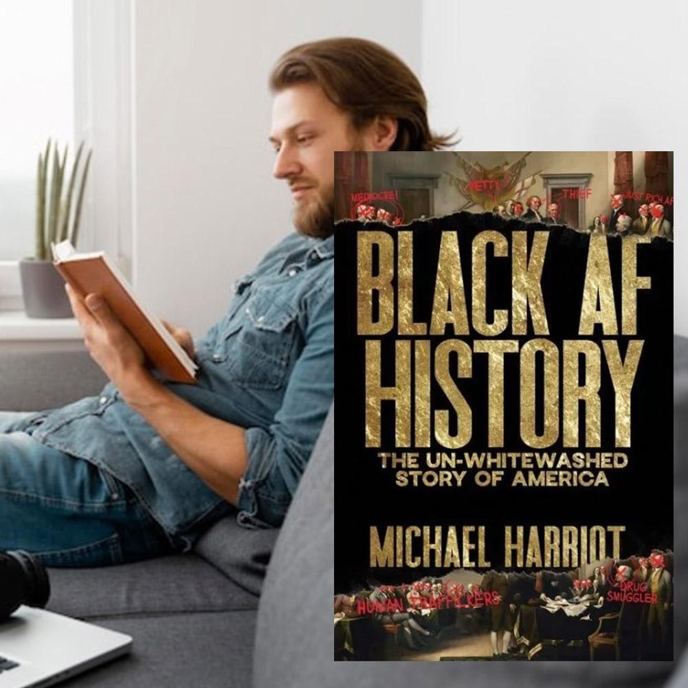 Black AF History: The Un Whitewashed Story of America by Michael HarrioT