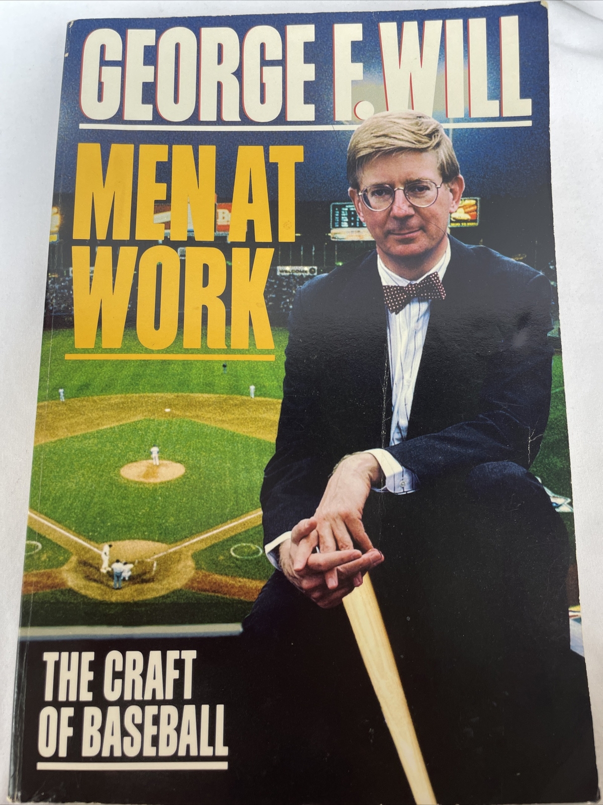 Men at Work : The Craft of Baseball by George F. Will (1990, Hardcover)