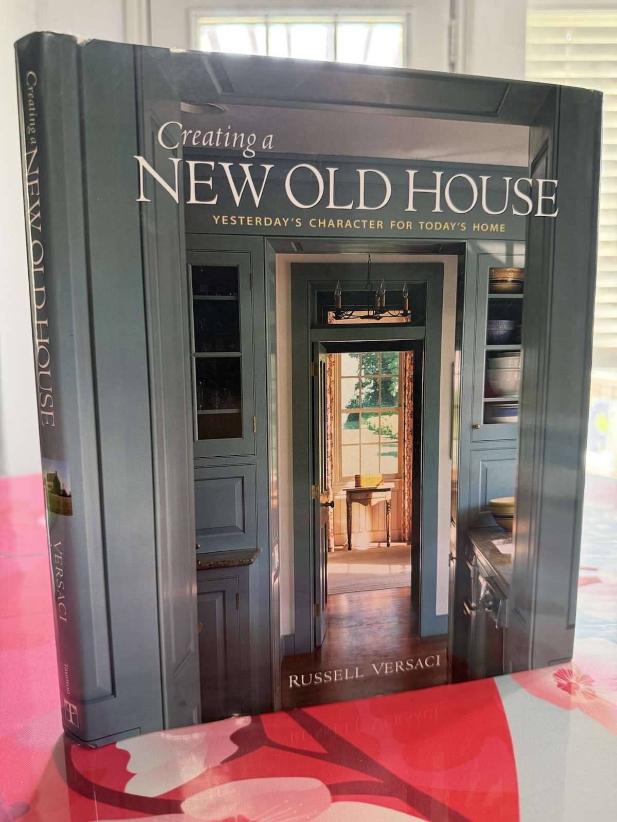 Creating a New Old House by Russell Versaci – 2003 Hardcover 1st Edition.