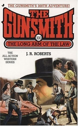 The Long Arm of the Law (Gunsmith), Roberts, J. R.