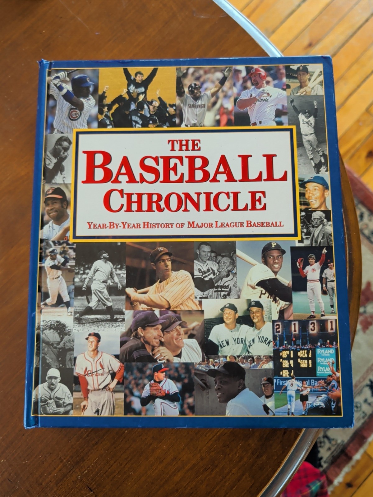 The Baseball Chronicle: Year-By-Year History Of Major League Baseball