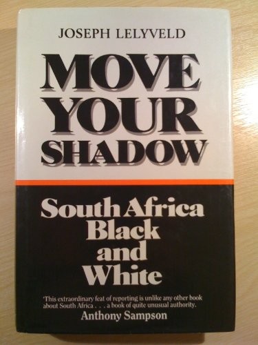 Move Your Shadow: South Africa, Black and White by Lelyveld, Joseph Book The