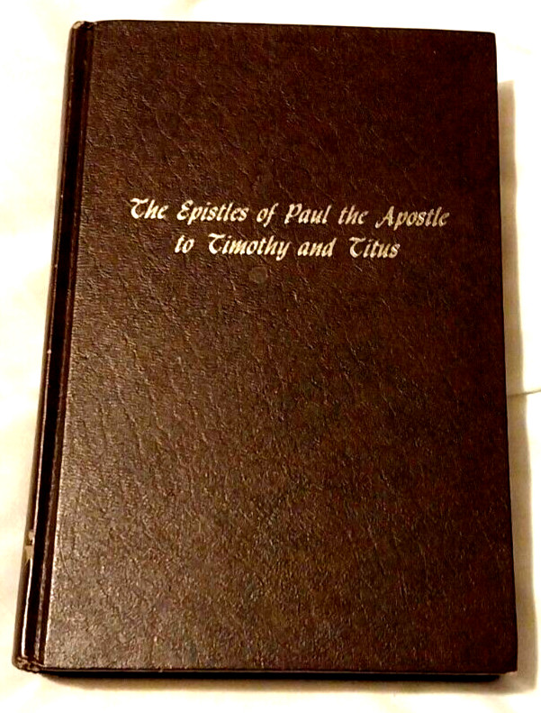 The Epistles of Paul the Apostle to Timothy and Titus by Oliver B. Greene 1964